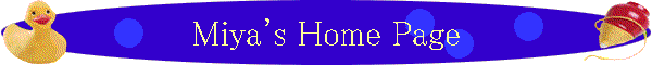Miya's Home Page